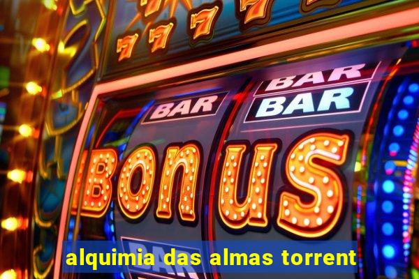 alquimia das almas torrent